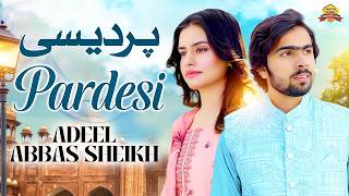 Pardesi | Adeel Abbas Sheikh | Official Video Song | 2026 | Saraiki  | Wattakhel Production