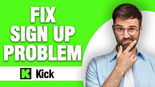 How To Fix Kick App Sign Up Problem ( Tutorial ) Easy