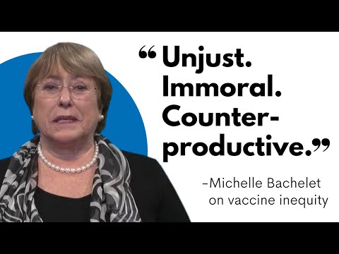 Michelle Bachelet on vaccine inequity during COVID19