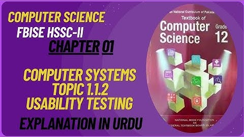 FBISE Class 12 Computer Science Chapter 1 | Usability Testing Topic 1.1.2 | Explanation in Urdu