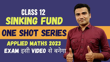 Applied Maths Sinking Fund | One Shot Revision Video | Class 12 Financial Maths Sinking Fund 2023