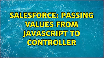 Salesforce: Passing values from javascript to controller (2 Solutions!!)