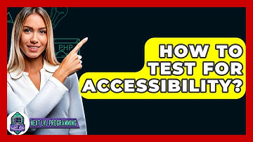 How To Test For Accessibility? - Next LVL Programming