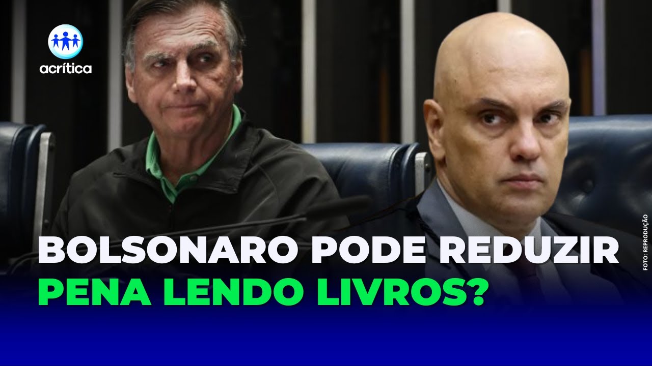 LEITURA PODE REDUZIR PENA DE BOLSONARO? STF DECIDE