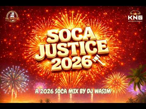 SOCA JUSTICE 2026 - 2026 NEW SOCA MIX (GROOVY & POWER) - DJ WASIM