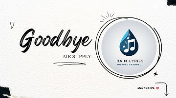 Air Supply - Goodbye (Lyrics)
