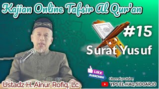 Kajian Online YPS EL-HAQ // Tafsir Surat Yusuf # Ayat 102-111 ( Ustadz H. Ainur Rofiq, Lc.)