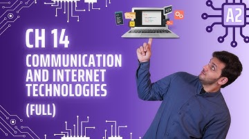 Ch 14 Communication and Internet Technologies (FULL) | A2 Level CS | 9618