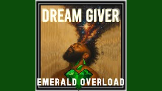 Dream Giver - Emerald Overload
