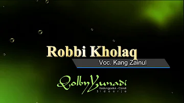 Robbi Kholaq - Voc. Kang Zainul - Qolby Yunadi Group, Kedungpeluk Candi Sidoarjo