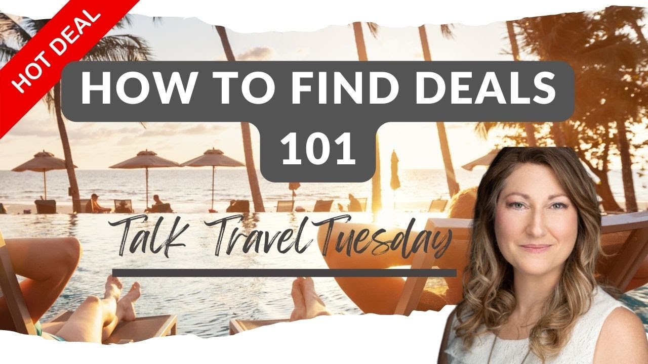Talk Travel Tuesday - How to Find Deals 101
