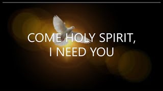 COME HOLY SPIRIT, I NEED YOU (Sung In 