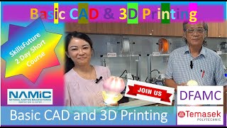 Learn CAD Design & 3D Printing @ Temasek Poly