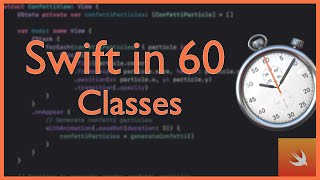 Classes | Swift in 60 | Swift Basics Explained