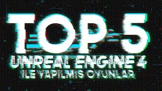 TOP 5 - Unreal Engine 4 İle Yapılmış Oyunlar