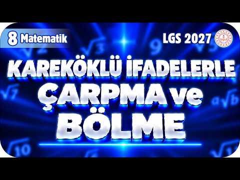 Kareköklü İfadelerle Çarpma ve Bölme 📘 8MAT8 #2027LGS