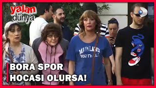 Bora Spor Hocası Olursa - Yalan Dünya 85.Bölüm