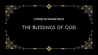 125.The Blessings of God: A Study on Genesis 12:2-3