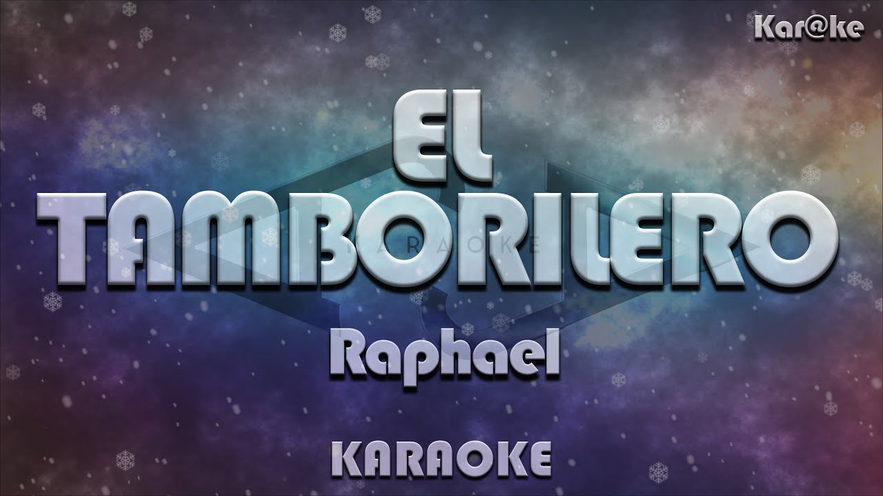 Raphael - El tamborilero (Kar@ke)