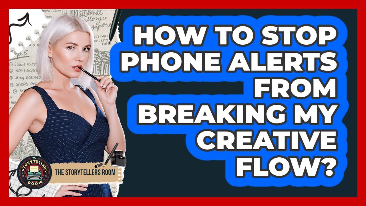How To Stop Phone Alerts From Breaking My Creative Flow?