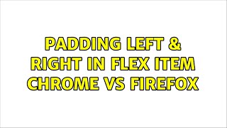 padding left & right in flex item chrome vs firefox