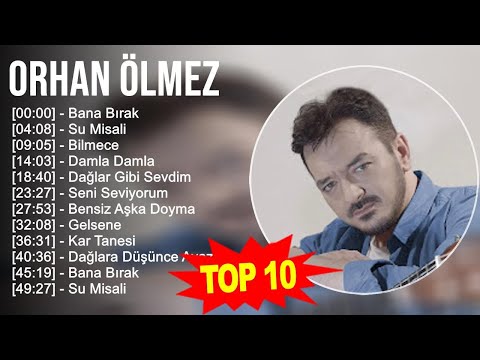 O r h a n Ö l m e z 2023 MIX - En İyi 10 Şarkı - Türkçe Müzik 2023