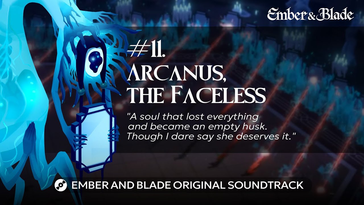 [Ember and Blade] Tracks from the Dev Room | Arcanus, the Faceless (Original Soundtrack + Gameplay)