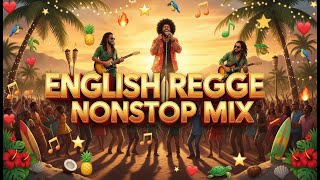 EPIC HIGH ENERGY ENGLISH TROPICAL CHILL ISLAND REGGAE 2026 💕 NONSTOP SMOOTH MIX