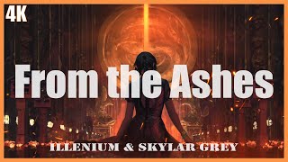 ILLENIUM & Skylar Grey - From the Ashes [Lyrics]