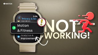How to Solve Motion and Fitness Not Working on Apple Watch