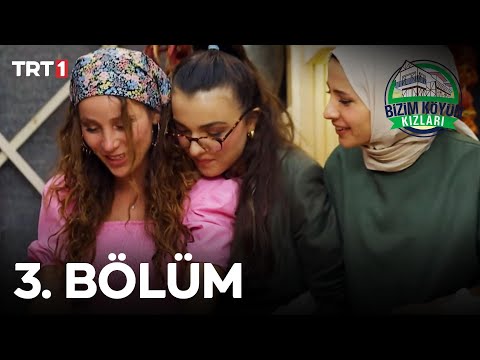 Bizim Köyün Kızları 3. Bölüm