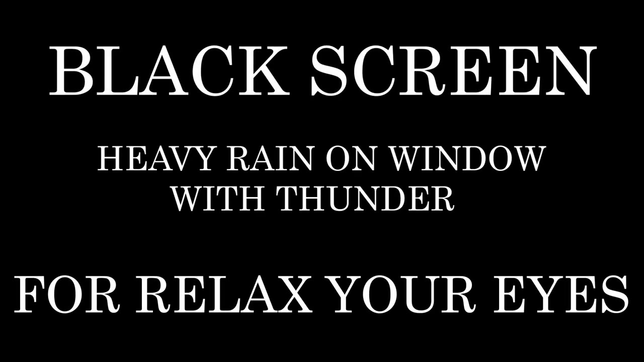 Watch HEAVY Rain On WINDOW With THUNDER Black Screen SLEEP Fast | Study | Heavy Rain | Thunder | Insomnia on YouTube Watch HEAVY Rain On WINDOW With THUNDER Black Screen SLEEP Fast | Study | Heavy Rain | Thunder | Insomnia on YouTube