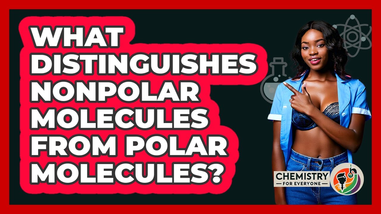 What Distinguishes Nonpolar Molecules From Polar Molecules?