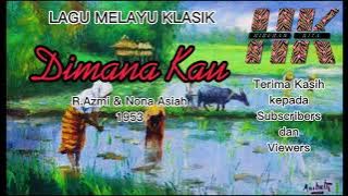 Download lagu DIMANA KAU Lagu Melayu Klasik duet R.Azmi dan Nona Asiah