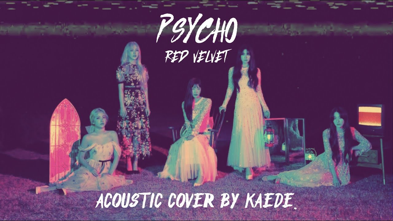 Red Velvet - "Psycho" acoustic cover | Kaede.