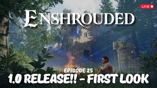 1.0 is HERE!! First Look! Enshrouded! Ep 25 LIVE!
