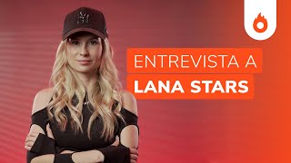 Entrevista a Lana Stars