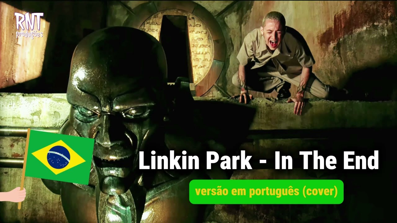 Linkin Park - In The End (versão em português)