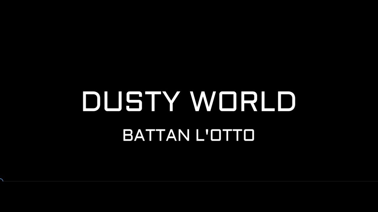 Dusty World - Battan l'Otto