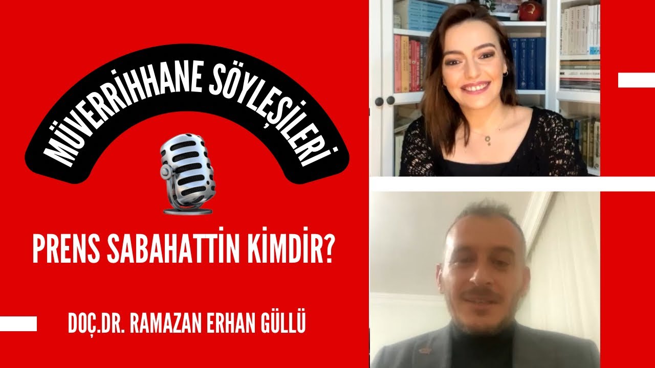 SÖYLEŞİ🎙️ Prens Sabahattin Kimdir? | Doç. Dr. Ramazan Erhan Güllü