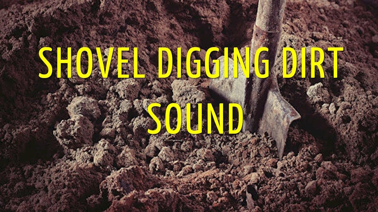 SHOVEL DIGGING THE DIRT SOUND Funny sound effects YouTube