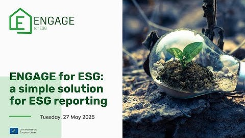 2025 ENGAGE for ESG Webinar Series: Session V - A Simple Solution for ESG Reporting