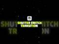 Capcut- Shutter Switch Effect #capcut #capcutedit #shutter #switch #effects #shortsfeed #short
