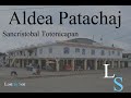 Aldea patachaj san cristobal totonicapan guatemela 2020