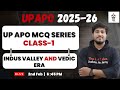 UP APO 2026 GK Class 1 | Indus Valley &amp; Vedic Era Best MCQs