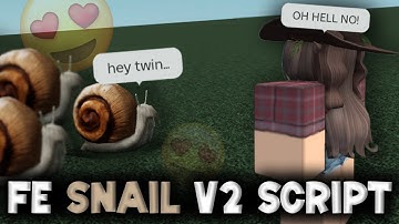 Snail V2 FE Script Showcase - ROBLOX EXPLOITING