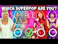 WHICH SUPER POP ARE YOU? THE SUPER POPS OFFICIAL QUIZ. Totally TV Originals