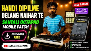 Handi DipilMe Delang Naihar Te | Santali Octapad Mobile Patch Download FREE | Best Sound 2026