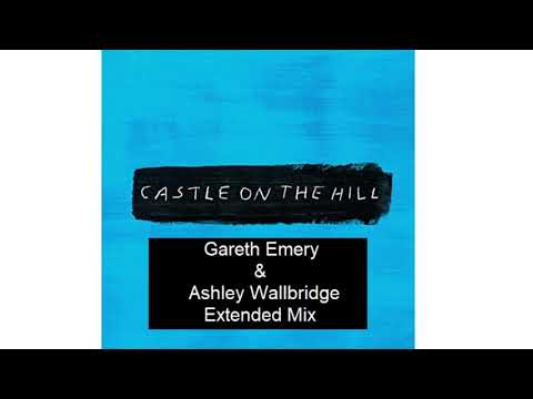 Ed Sheeran - Castle On The Hill (Gareth Emery & Ashley Wallbridge Extended Mix) [HD]