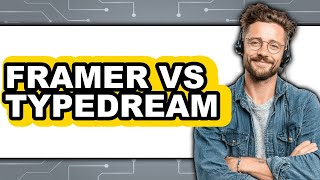 Framer Vs Typedream - Which Is Better?